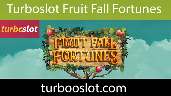Turboslot fruit fall fortunes slotuyla eğlendirmektedir.